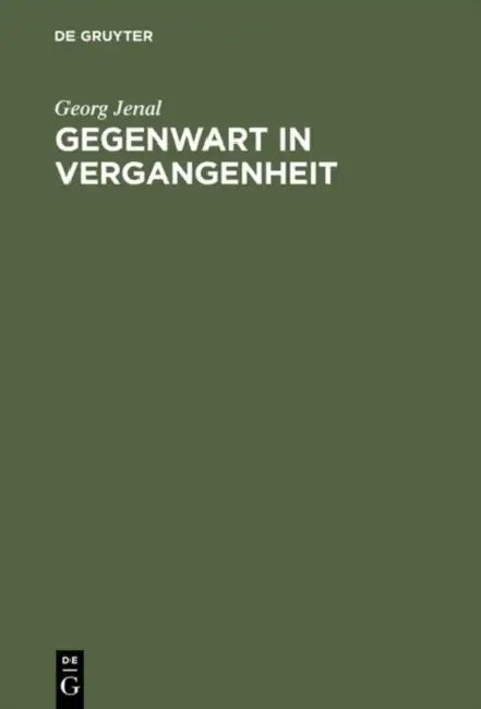Gegenwart in Vergangenheit: Beiträge Zur Kultur Und Geschichte Der Neueren Und Neuesten Zeit. Festgabe Für Friedrich Prinz Zu Seinem 65. Geburtstag by Georg Jenal, Stephanie Haarländer