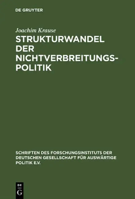 Strukturwandel Der Nichtverbreitungspolitik by Joachim Krause
