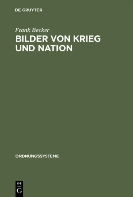 Bilder von Krieg und Nation by Frank Becker