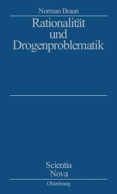 Rationalität Und Drogenproblematik by Norman Braun