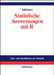 Statistische Auswertungen: Standardmethoden Und Alternativen Mit Ihrer Durchfuhrung in R by Rainer Schlittgen