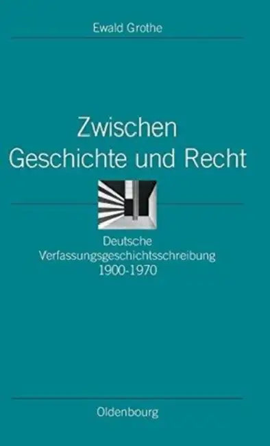 Zwischen Geschichte Und Recht by Ewald Grothe