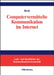 Computervermittelte Kommunikation Im Internet by Klaus Beck