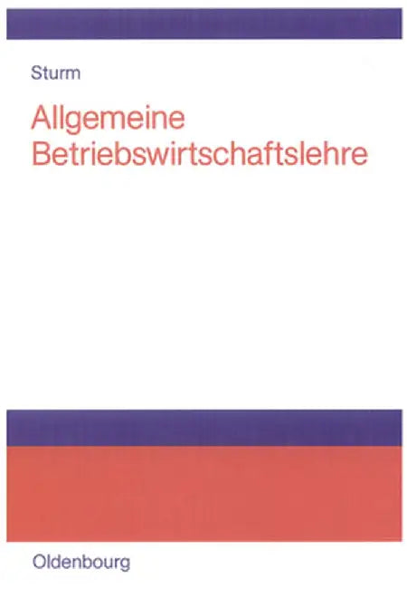 Allgemeine Betriebswirtschaftslehre by Rudiger Sturm