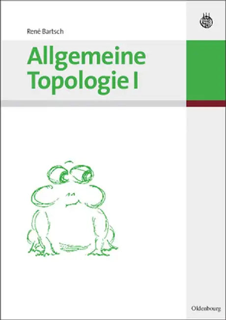 Allgemeine Topologie I by Rene Bartsch