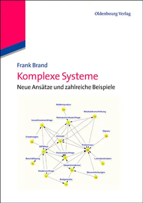 Komplexe Systeme: Neue Ansatze Und Zahlreiche Beispiele by Frank Brand