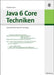 Java 6 Core Techniken: Essentielle Techniken Fr Java-Apps by Friedrich Esser