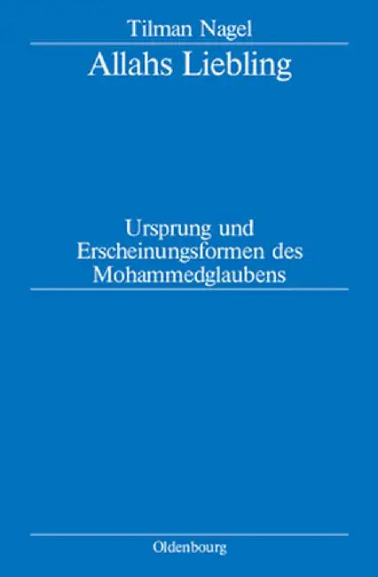 Allahs Liebling by Tilman Nagel