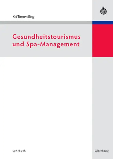 Gesundheitstourismus Und Spa-Management by Kai-Torsten Illing