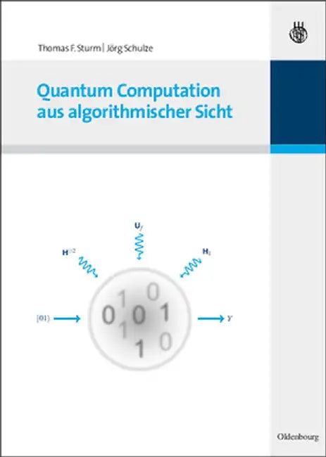 Quantum Computation Aus Algorithmischer Sicht by Thomas F. Sturm