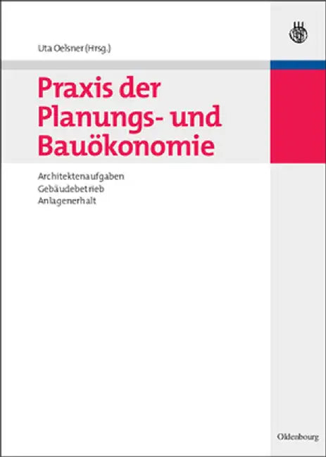 Praxis Der Planungs- Und Bauökonomie by Uta Oelsner