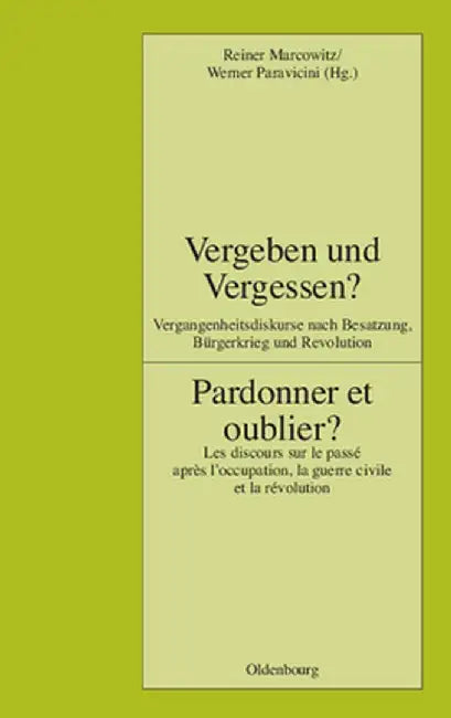 Vergeben Und Vergessen? Pardonner Et Oublier? by Reiner Marcowitz
