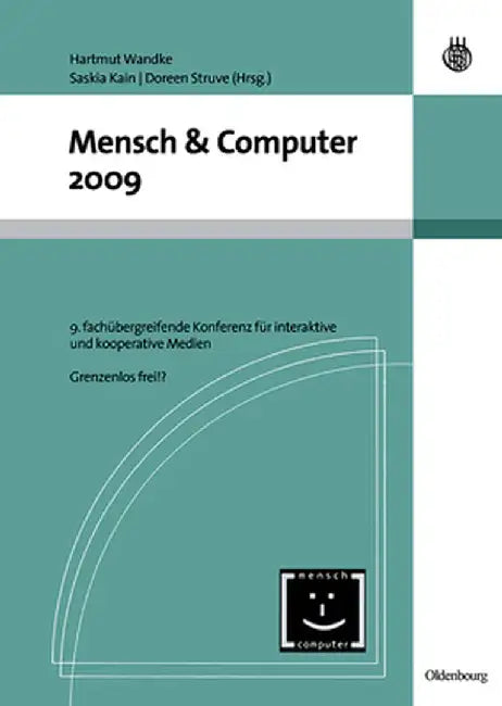 Mensch Und Computer 2009: 9. Fachübergreifende Konferenz Für Interaktive Und Koooperative Medien - Grenzenlos Frei by Hartmut Wandke
