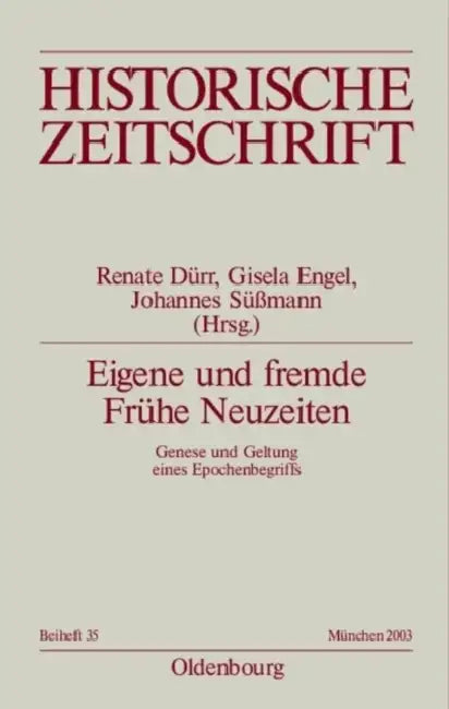 Eigene Und Fremde Frühe Neuzeiten: Genese Und Geltung Eines Epochenbegriffs. Ein Projekt Des Sokrates-Netzwerks Una Filosofia Per L`europa by Renate Dürr, Gisela Engel, Johannes Süßmann