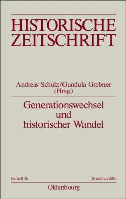 Generationswechsel Und Historischer Wandel by Andreas Schulz, Gundula Grebner