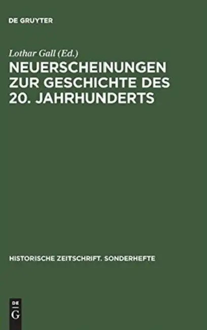 Neuerscheinungen Zur Geschichte Des 20. Jahrhunderts by Lothar Gall