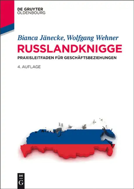 Russlandknigge: Praxisleitfaden Für Geschäftsbeziehungen by Bianca Janecke