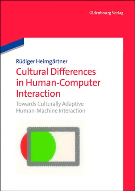 Cultural Differences in Human-Computer Interaction by Rudiger Heimgartner