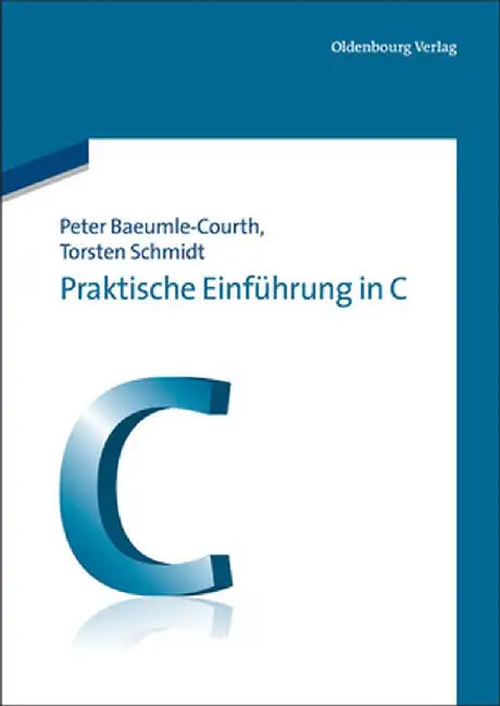 Praktische Einfhrung in C by Peter Baeumle-Courth