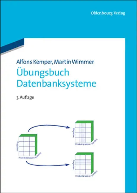 ÜBungsbuch Datenbanksysteme by Alfons Kemper