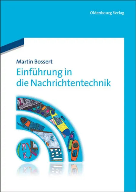 Einfhrung in Die Nachrichtentechnik by Martin Bossert
