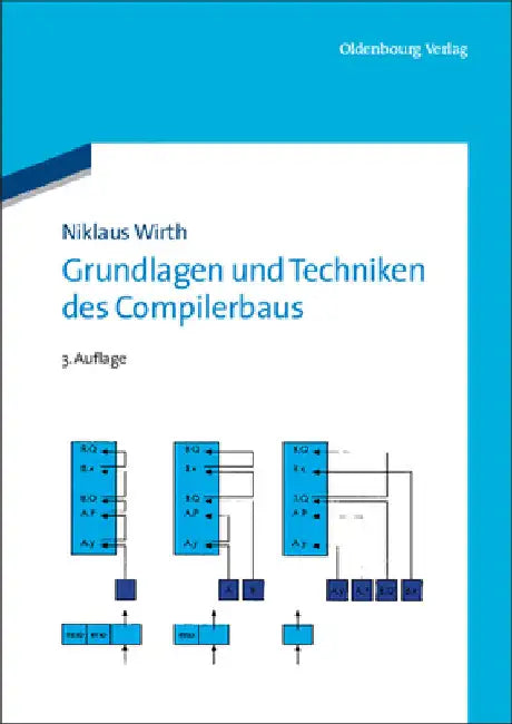 Grundlagen Und Techniken Des Compilerbaus by Wirth, Niklaus