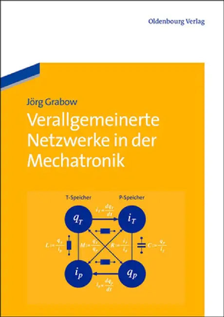 Verallgemeinerte Netzwerke in Der Mechatronik by Jorg Grabow
