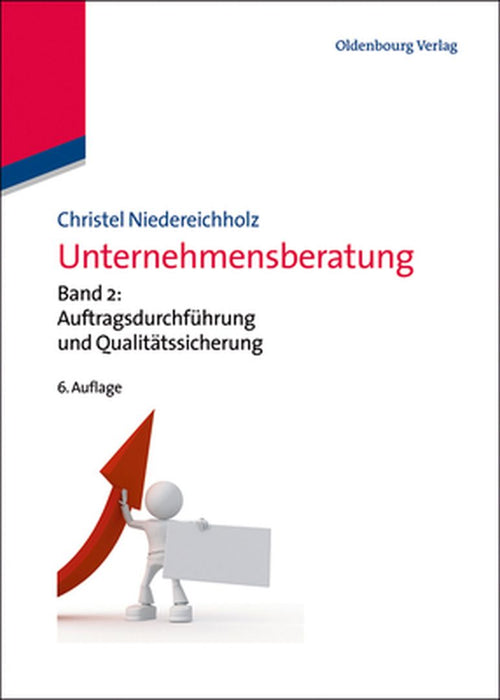 Unternehmensberatung: Band 2: Auftragsdurchführung Und Qualitätssicherung by Christel Niedereichholz