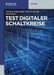 Test Digitaler Schaltkreise by Stephan Eggersglüß, Görschwin Fey, Ilia Polian