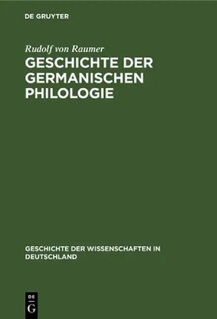 Geschichte der germanischen Philologie by Rudolf Von Raumer