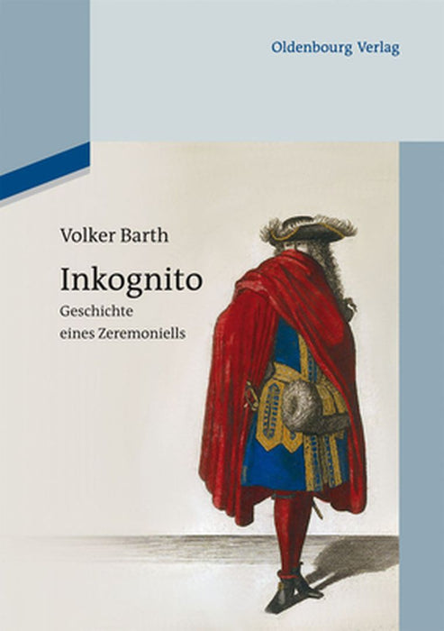 Inkognito: Geschichte Eines Zeremoniells by Volker Barth