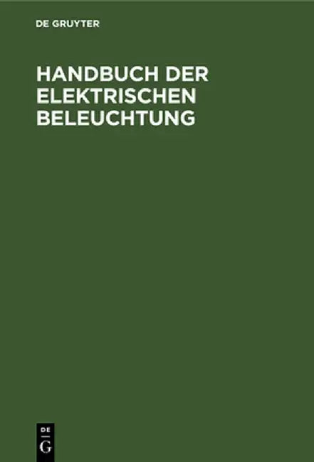 Handbuch der Elektrischen Beleuchtung by Jos Herzog