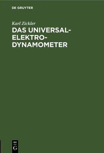 Das Universal-Elektrodynamometer by Karl Zickler