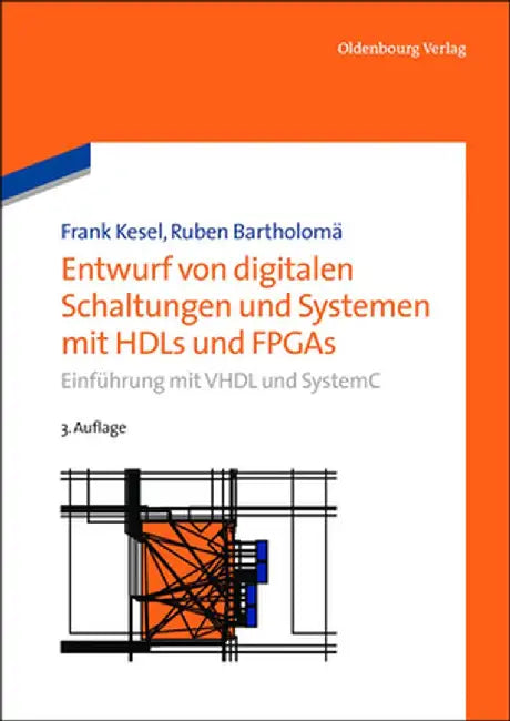 Entwurf Von Digitalen Schaltungen Und Systemen Mit Hdls Und FPGAs: Einfhrung Mit VHDL Und Systemc by Frank Kesel