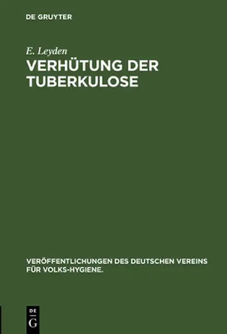 Verhütung Der Tuberkulose by E. Leyden