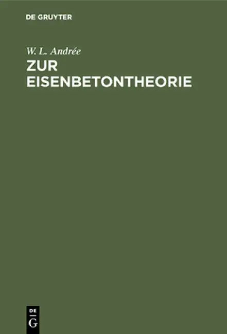 Zur Eisenbetontheorie by W. L. Andree