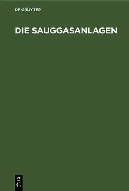 Die Sauggasanlagen by G. Lieckfeld