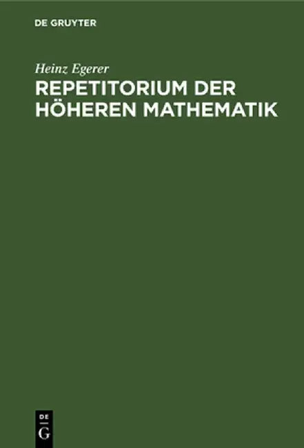 Repetitorium der höheren Mathematik by Heinz Egerer