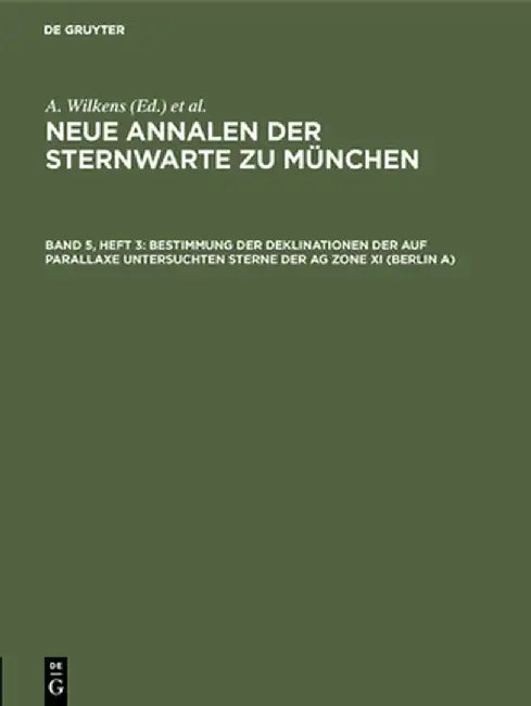 Bestimmung der Deklinationen der auf Parallaxe untersuchten Sterne der AG Zone XI (Berlin A) by A. Ernst Wilkens Grossmann