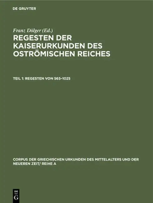 Regesten von 565-1025 by Franz Dolger