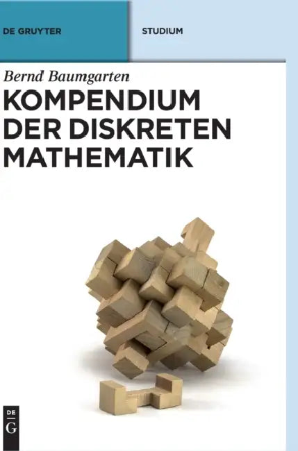 Kompendium Der Diskreten Mathematik by Bernd Baumgarten