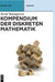Kompendium Der Diskreten Mathematik by Bernd Baumgarten