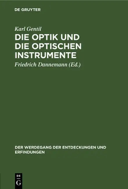 Die Optik und die optischen Instrumente by Karl Friedrich Gentil Dannemann