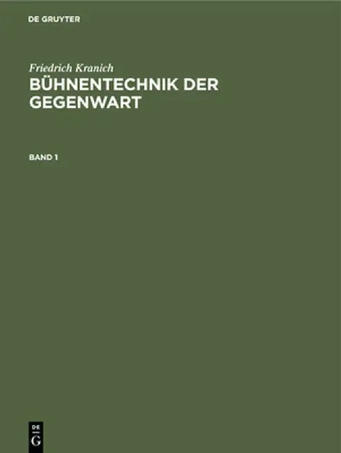 Bühnentechnik der Gegenwart Bühnentechnik der Gegenwart by Friedrich Kranich