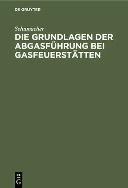 Die Grundlagen der Abgasführung bei Gasfeuerstätten by Schumacher
