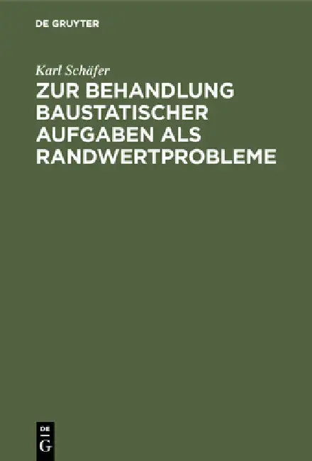 Zur Behandlung Baustatischer Aufgaben ALS Randwertprobleme by Karl Schäfer