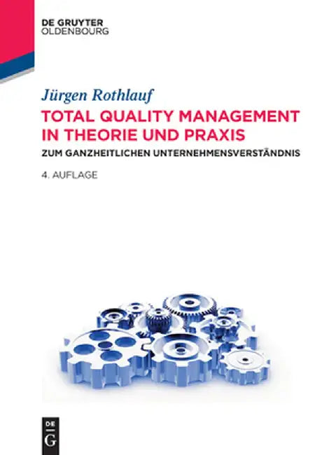Total Quality Management in Theorie Und Praxis by Jurgen Rothlauf
