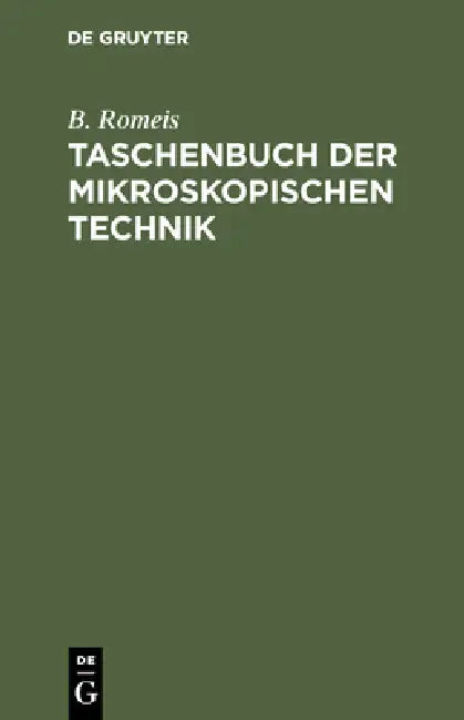 Taschenbuch Der Mikroskopischen Technik by B. Romeis