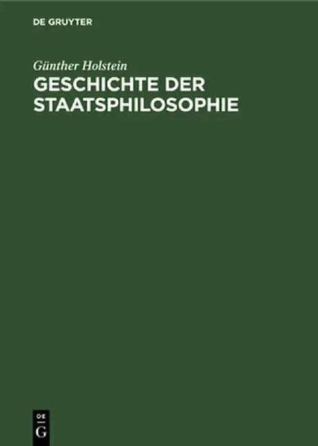 Geschichte Der Staatsphilosophie by Gunther Holstein