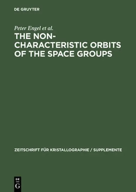 The Non-Characteristic Orbits of the Space Groups by Peter Engel